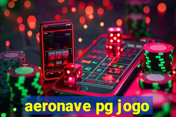 aeronave pg jogo